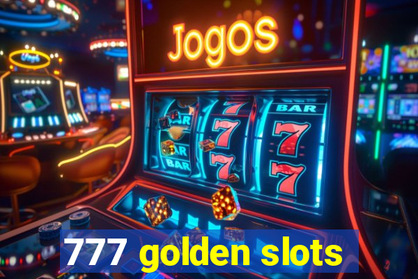 777 golden slots